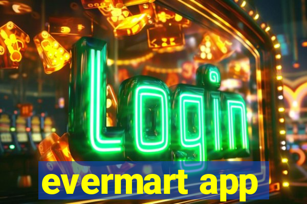 evermart app